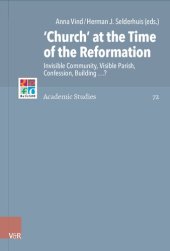 book ‘Church’ at the Time of the Reformation: Invisible Community, Visible Parish, Confession, Building …?