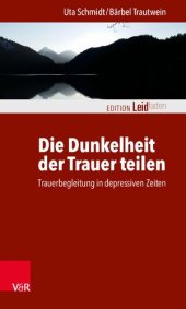 book Die Dunkelheit der Trauer teilen: Trauerbegleitung in depressiven Zeiten