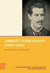 book Arnošt Vilém Kraus (1859–1943): Wissenschaftler und Kulturpolitiker