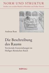 book Die Beschreibung des Raums: Territoriale Grenzziehungen im Heiligen Römischen Reich