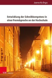 book Entwicklung der Schreibkompetenz in einer Fremdsprache an der Hochschule: Konzept für die Schreibvermittlung im berufsbezogenen Unterricht am Beispiel von Deutsch als Fremdsprache