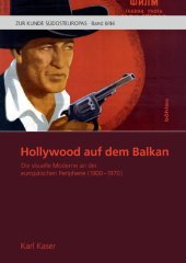 book Hollywood auf dem Balkan: Die visuelle Moderne an der europäischen Peripherie (1900-1970)