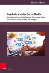 book Geschichte in den Social Media: Nationalsozialismus und Holocaust in Erinnerungskulturen auf Facebook, Twitter, Pinterest und Instagram