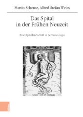 book Das Spital in der Frühen Neuzeit: Eine Spitallandschaft in Zentraleuropa