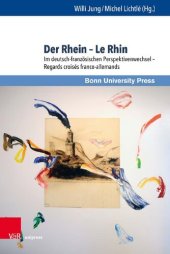 book Der Rhein – Le Rhin: Im deutsch-französischen Perspektivenwechsel – Regards croisés franco-allemands