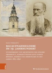 book Bauaufnahmelehre im 19. Jahrhundert: Studienreisen von Architekten des Ateliers Friedrich v. Schmidt/Viktor Luntz durch Böhmen, Mähren und Oberungarn in den Jahren 1862-1896