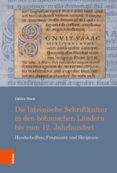 book Die lateinische Schriftkultur in den böhmischen Ländern bis zum 12. Jahrhundert: Handschriften, Fragmente und Skriptoria