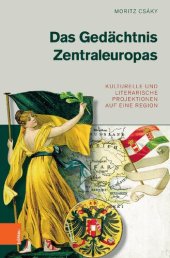 book Das Gedächtnis Zentraleuropas: Kulturelle und literarische Projektionen auf eine Region