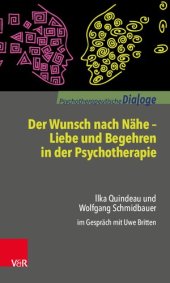 book Der Wunsch nach Nähe – Liebe und Begehren in der Psychotherapie: Ilka Quindeau und Wolfgang Schmidbauer im Gespräch mit Uwe Britten