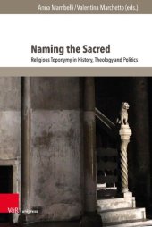 book Naming the Sacred: Religious Toponymy in History, Theology and Politics