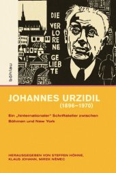 book Johannes Urzidil (1896-1970): Ein »hinternationaler« Schriftsteller zwischen Böhmen und New York