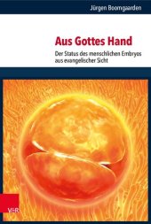 book Aus Gottes Hand: Der Status des menschlichen Embryos aus evangelischer Sicht