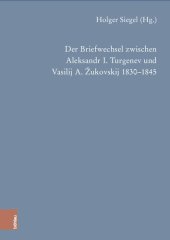 book Der Briefwechsel zwischen Aleksandr I. Turgenev und Vasilij A. Žukovskij 1830-1845