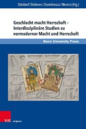 book Geschlecht macht Herrschaft – Interdisziplinäre Studien zu vormoderner Macht und Herrschaft: Gender Power Sovereignty – Interdisciplinary Studies on Premodern Power