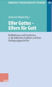 book Eifer Gottes – Eifern für Gott: Radikalismus und Fanatismus in der biblischen Tradition und ihrer Auslegungsgeschichte