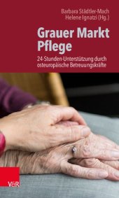 book Grauer Markt Pflege: 24-Stunden-Unterstützung durch osteuropäische Betreuungskräfte