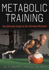 book Metabolic Training : The Ultimate Guide to the Ultimate Workout