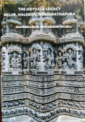 book The Hoysala Legacy: Belur, Halebidu, Somanathapura