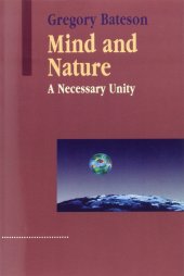 book Mind and Nature: A Necessary Unity (Advances in Systems Theory, Complexity, and the Human Sciences)