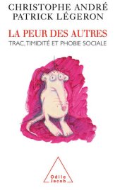 book La Peur des autres: Trac, timidité, phobie sociale