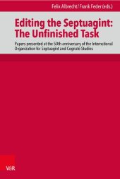 book Editing the Septuagint: The Unfinished Task: Papers presented at the 50th anniversary of the International Organization for Septuagint and Cognate Studies, Denver 2018