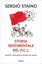 book Storia sentimentale del P.C.I. (anche i comunisti avevano un cuore)