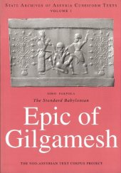 book The standard Babylonian Epic of Gilgamesh : cuneiform text, transliteration, glossary, indices and sign list