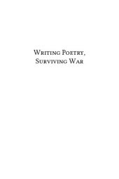 book Writing Poetry, Surviving War: The Works of Refugee Scholar-Official Chen Yuyi (1090-1139)