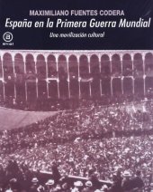 book España en la Primera Guerra Mundial. Una movilización cultural