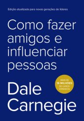 book Como fazer amigos e influenciar pessoas - Edição atualizada para novas gerações de líderes