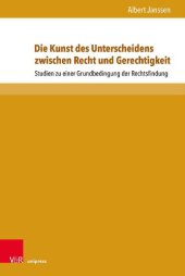 book Die Kunst des Unterscheidens zwischen Recht und Gerechtigkeit: Studien zu einer Grundbedingung der Rechtsfindung