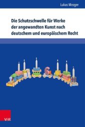 book Die Schutzschwelle für Werke der angewandten Kunst nach deutschem und europäischem Recht