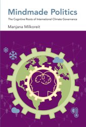 book Mindmade Politics : The Cognitive Roots of International Climate Governance