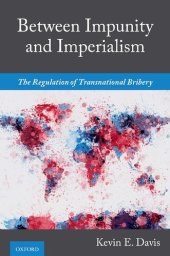 book Between Impunity and Imperialism: The Regulation of Transnational Bribery