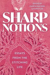 book Sharp Notions: Essays from the Stitching Life