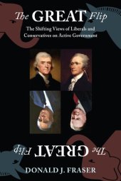 book The Great Flip: The Shifting Views of Liberals and Conservatives on Active Government