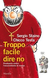 book Troppo facile dire no. Prontuario contro l’oscurantismo di massa