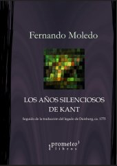 book Los años silenciosos de Kant: Aspectos de la génesis de la Deducción Trascendental en la década de 1770. Seguido de la traducción del Legado de Duisburg (ca. 1775)