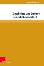 book Geschichte und Zukunft des Urheberrechts III