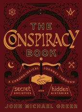 book The Conspiracy Book: A Chronological Journey Through Secret Societies and Hidden Histories