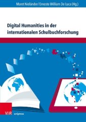 book Digital Humanities in der internationalen Schulbuchforschung: Forschungsinfrastrukturen und Projekte