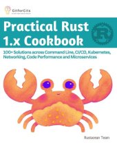 book Practical Rust 1.x Cookbook: 100+ Solutions across Command Line, CI/CD, Kubernetes, Networking, Code Performance and Microservices