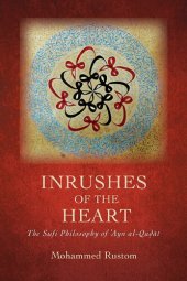 book Inrushes of the Heart: The Sufi Philosophy of ʿayn Al-Quḍāt