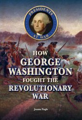 book How George Washington Fought the Revolutionary War