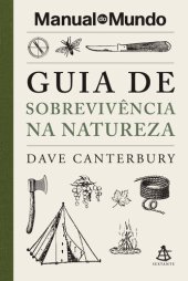 book Guia de sobrevivência na natureza (Manual do Mundo)