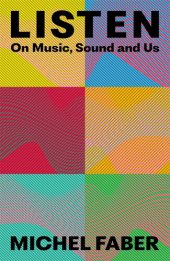 book Listen: On Music, Sound and Us