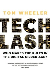 book Techlash: Who Makes the Rules in the Digital Gilded Age?