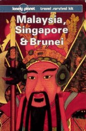 book Malaysia, Singapore & Brunei: A Travel Survival Kit