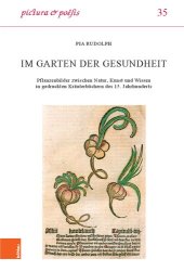 book Im Garten der Gesundheit: Pflanzenbilder zwischen Natur, Kunst und Wissen in gedruckten Kräuterbüchern des 15. Jahrhunderts