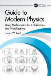 book Guide to Modern Physics: Using Mathematica for Calculations and Visualizations